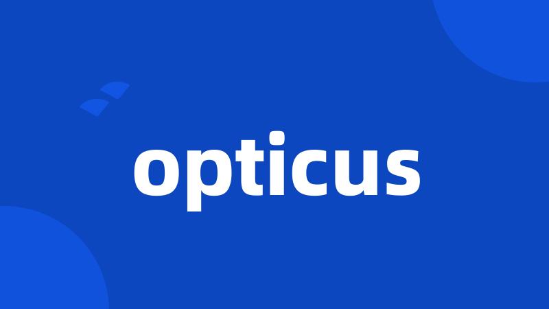 opticus
