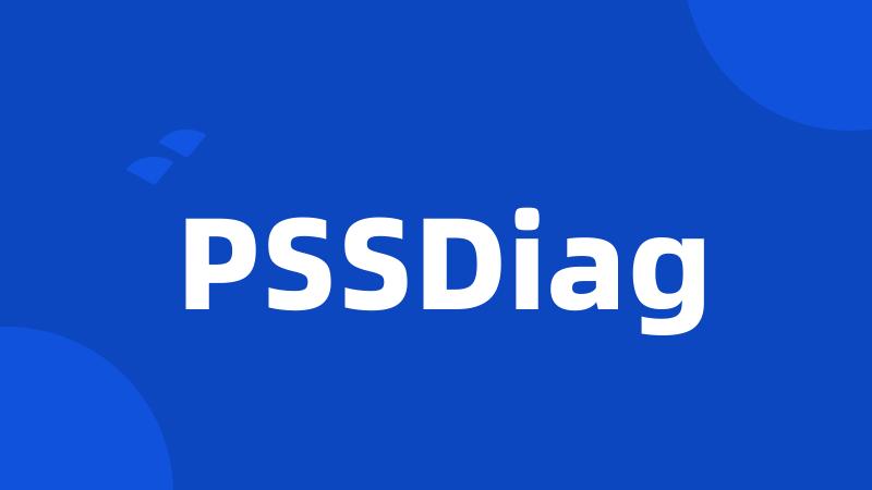 PSSDiag