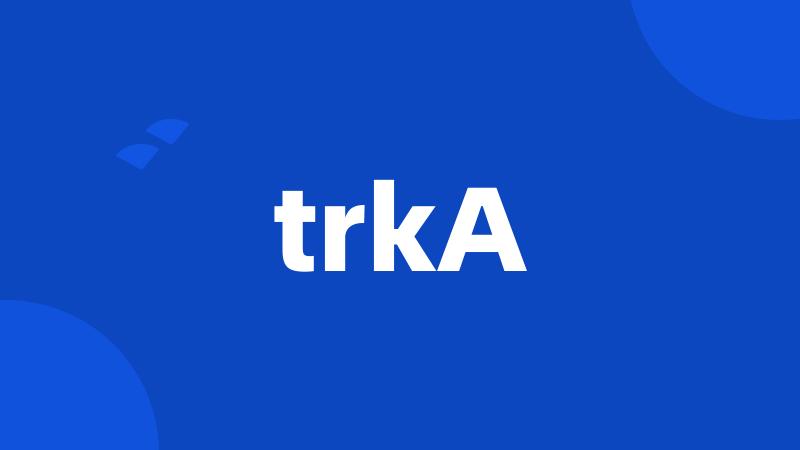 trkA