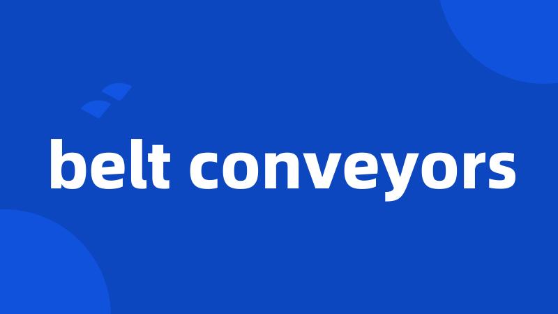 belt conveyors