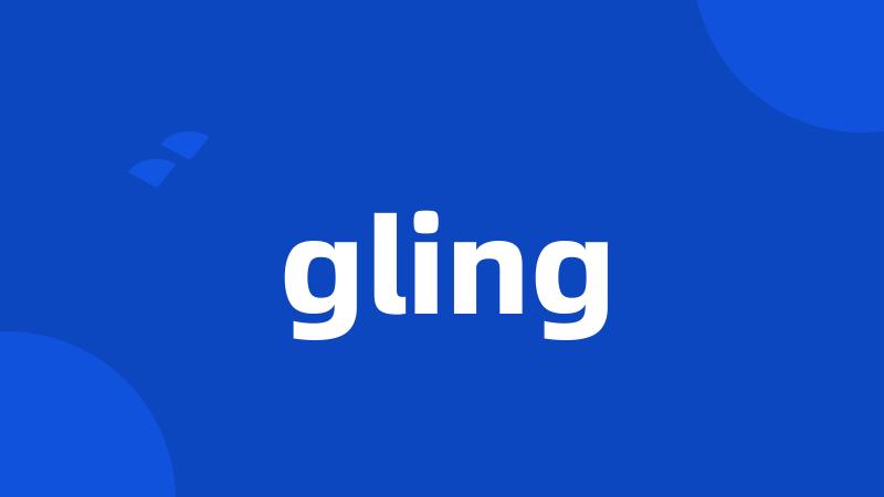 gling