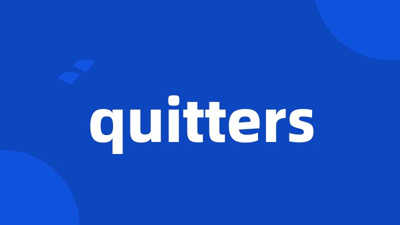 quitters