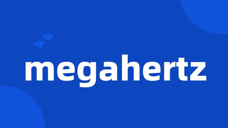 megahertz