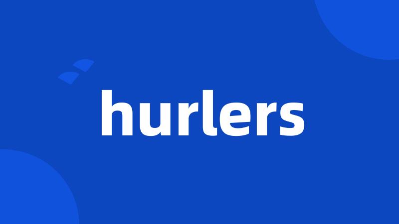 hurlers