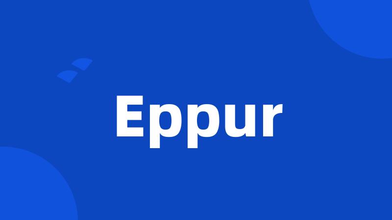 Eppur