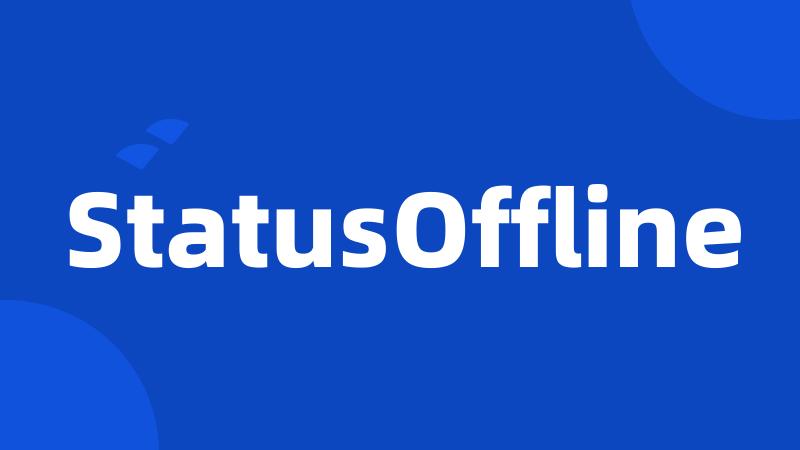 StatusOffline