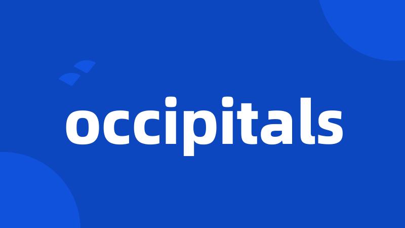 occipitals