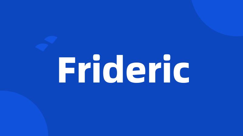 Frideric