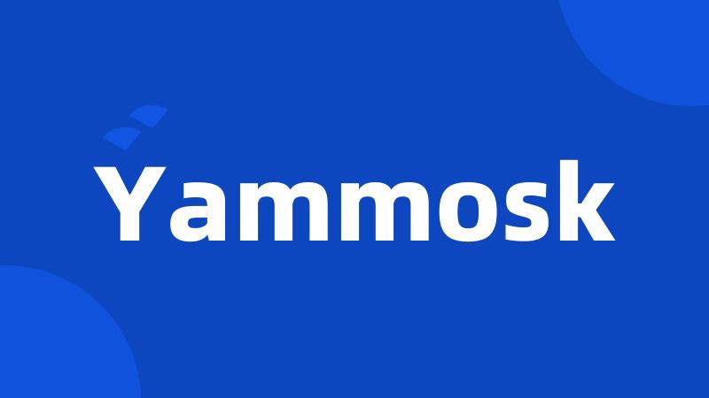 Yammosk