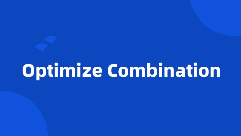 Optimize Combination