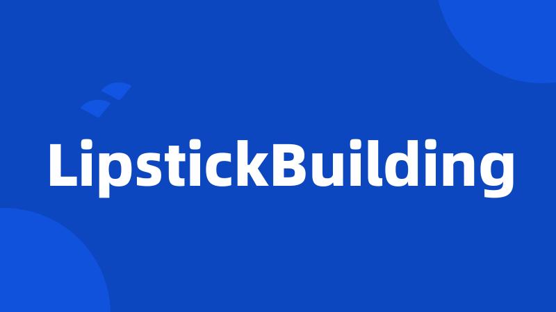 LipstickBuilding