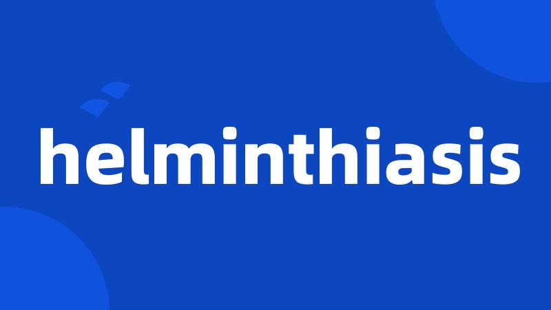 helminthiasis