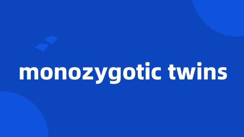 monozygotic twins