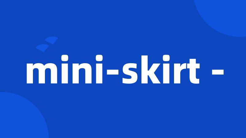 mini-skirt -