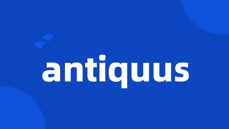 antiquus