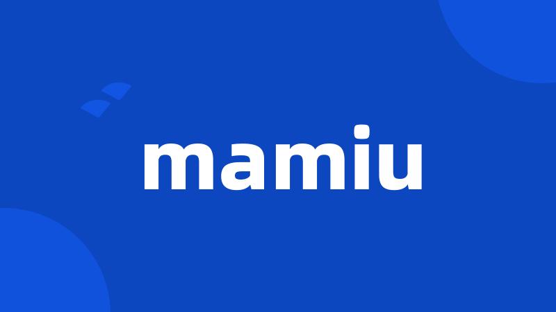 mamiu