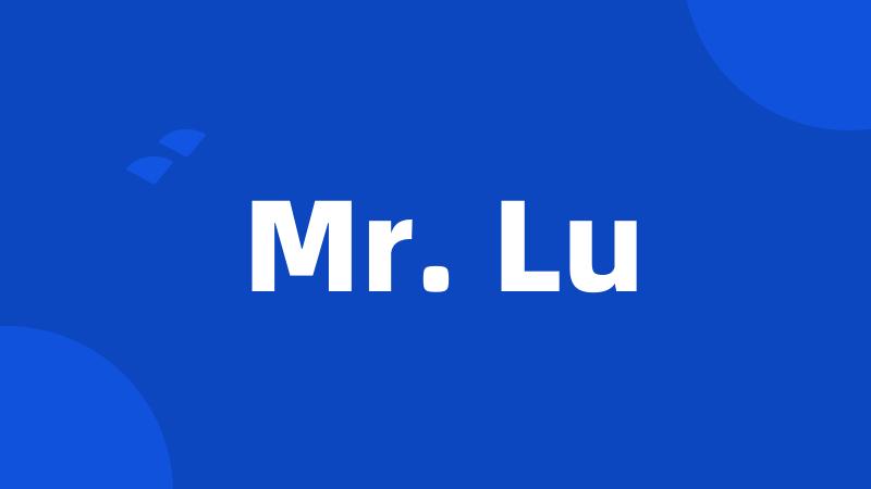 Mr. Lu