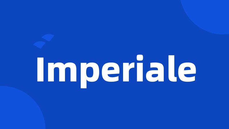 Imperiale