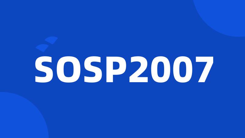 SOSP2007