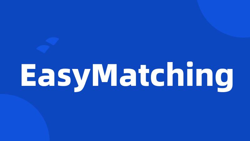 EasyMatching