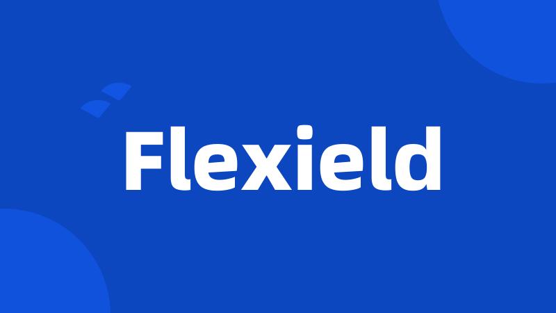 Flexield
