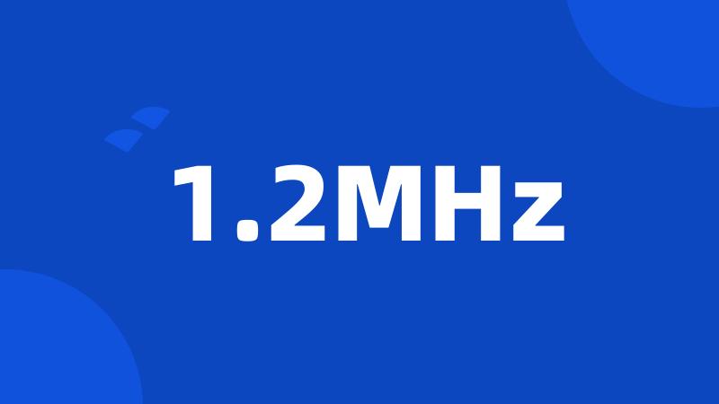 1.2MHz