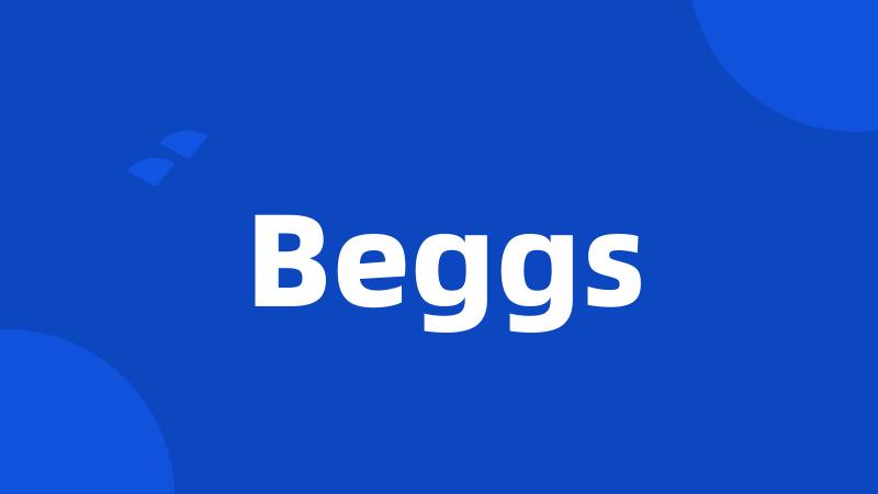 Beggs