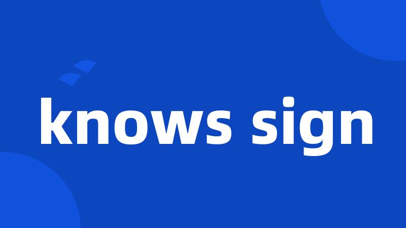 knows sign