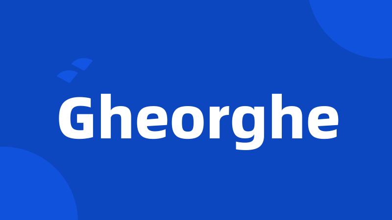 Gheorghe