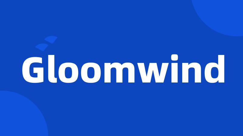 Gloomwind