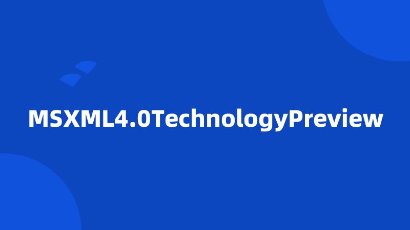 MSXML4.0TechnologyPreview