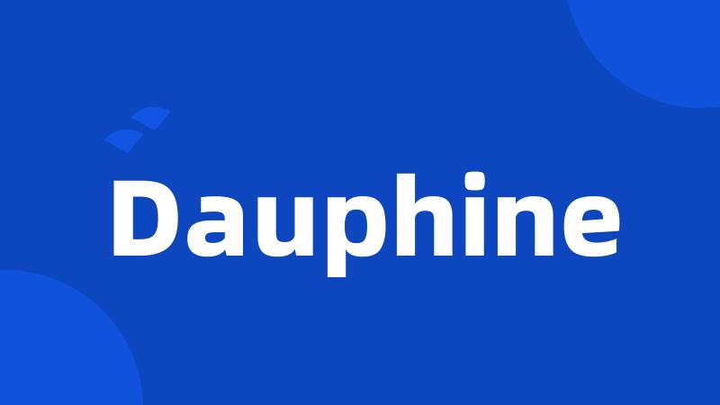 Dauphine