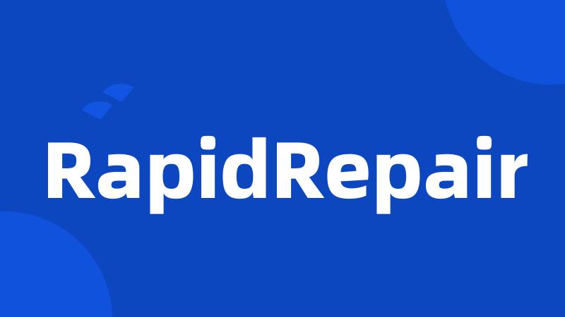 RapidRepair