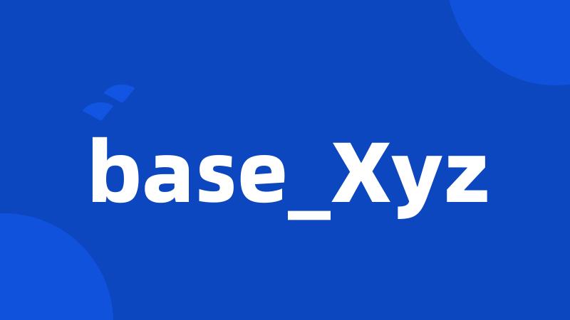 base_Xyz