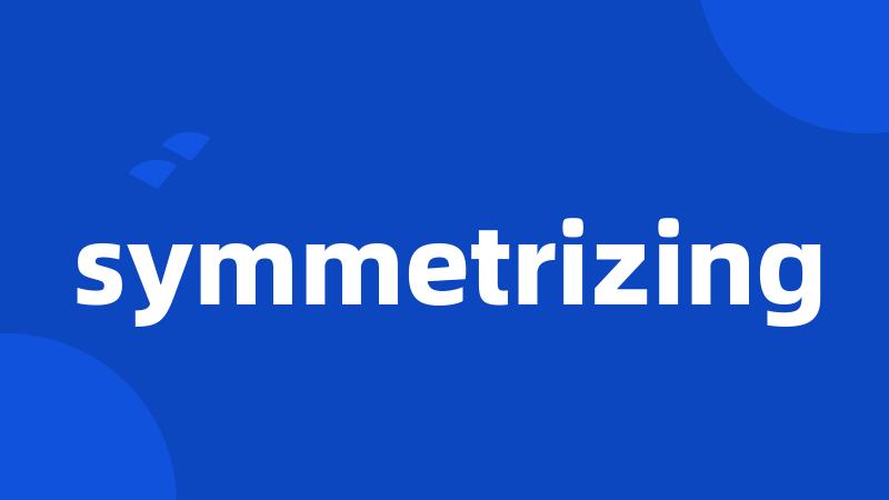 symmetrizing