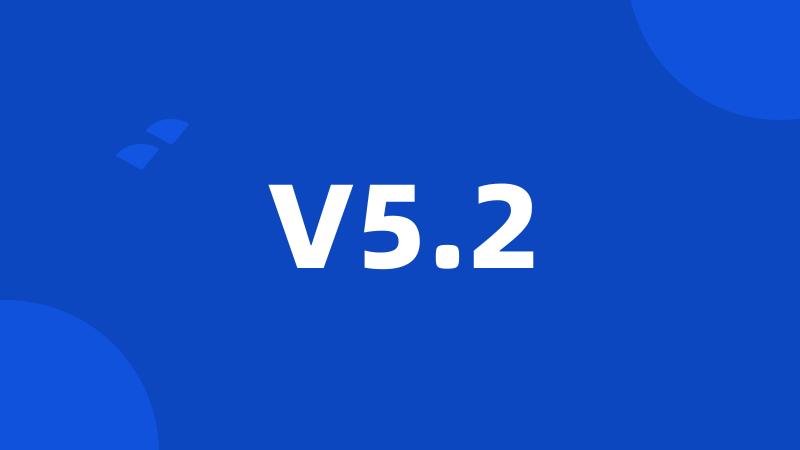 V5.2