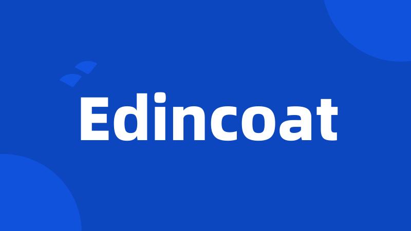 Edincoat