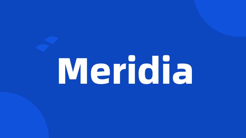 Meridia