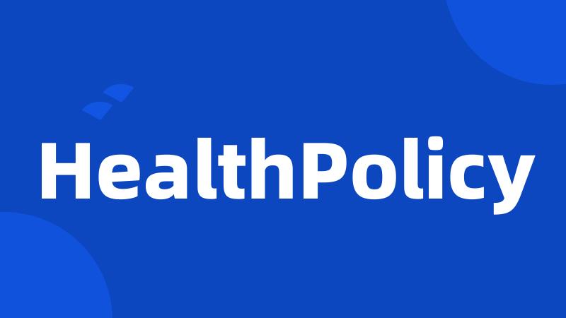 HealthPolicy