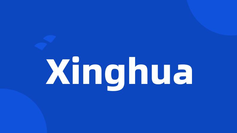 Xinghua