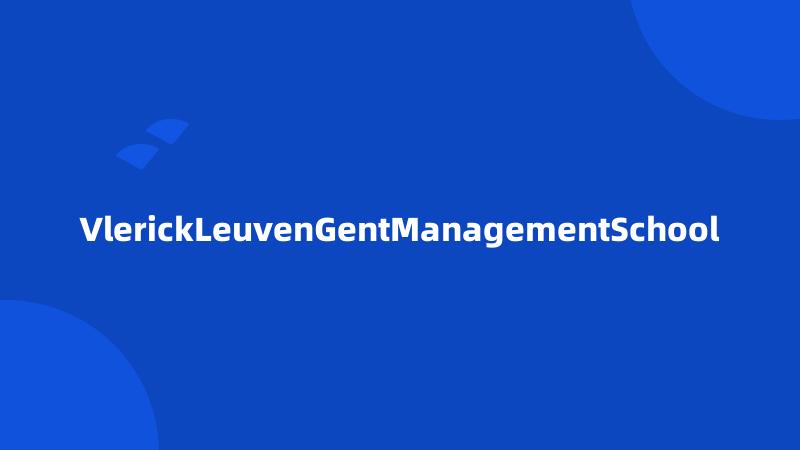 VlerickLeuvenGentManagementSchool