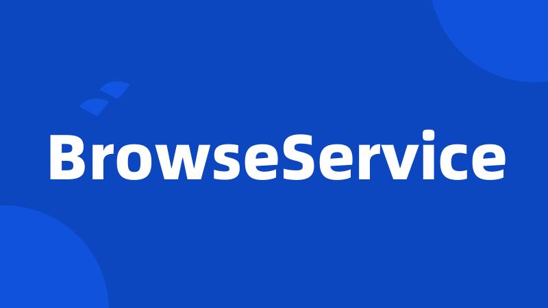 BrowseService