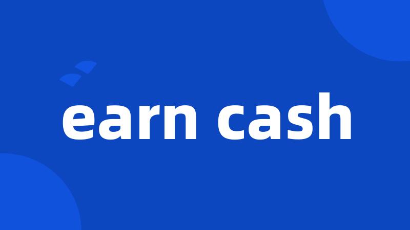 earn cash