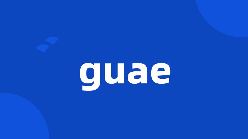 guae