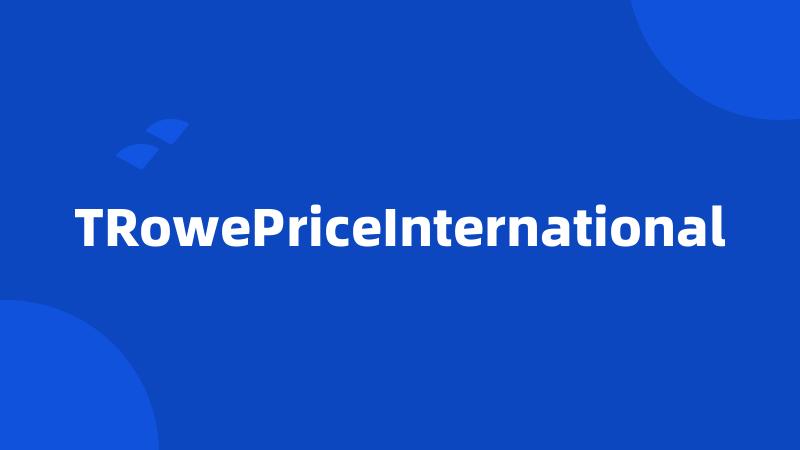 TRowePriceInternational