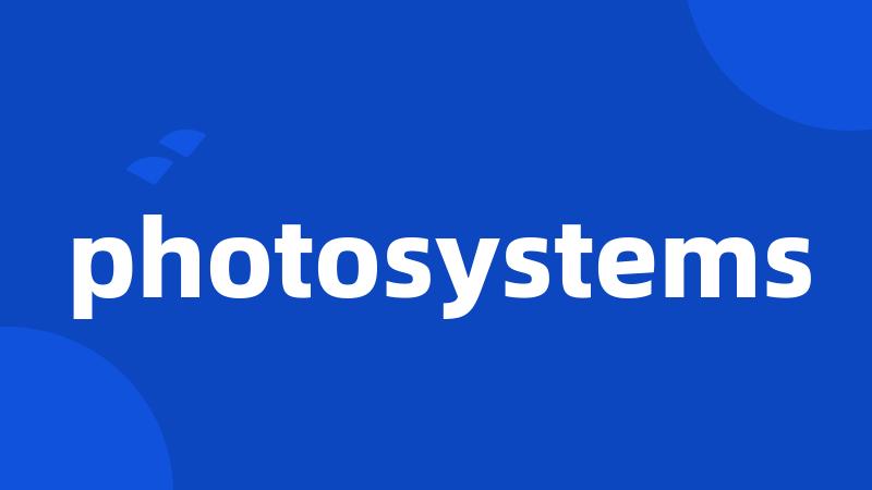 photosystems