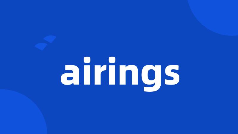 airings