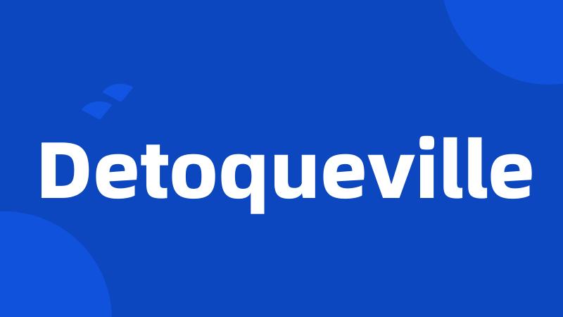 Detoqueville