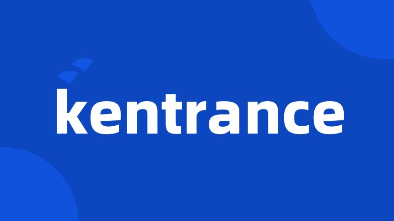 kentrance