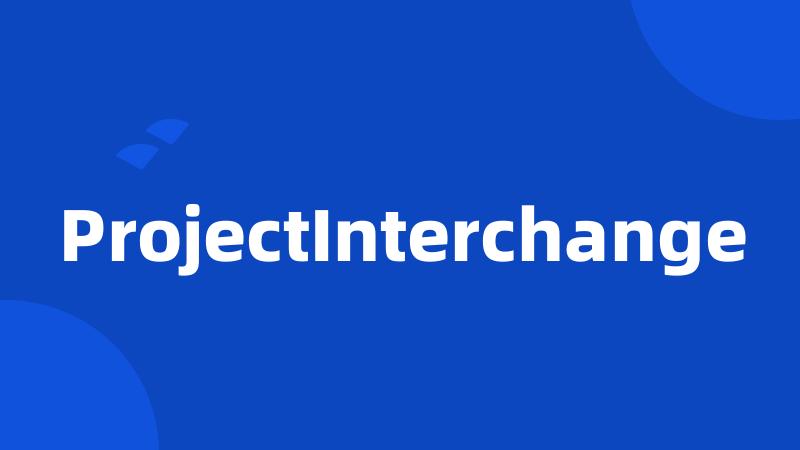 ProjectInterchange